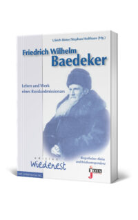 Friedrich Wilhelm Baedeker Leben und Werk eines bekannten Russlandmissionars