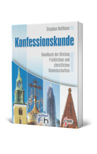 Konfessionskunde Handbuch der Kirchen, Freikirchen und christlichen Gemeinschaften