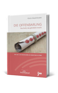 Die Offenbarung: Das Buch, das glücklich macht