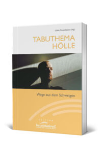 Tabuthema Hölle - Wege aus dem Schweigen