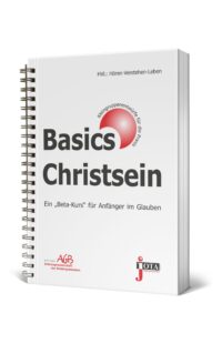 Basics Christsein - Ein Beta-Kurs für Anfänger im Glauben