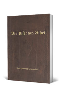 Die Piscator-Bibel Das Johannes-Evangelium