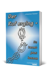 Der Ruf erging - Du kannst jetzt kommen