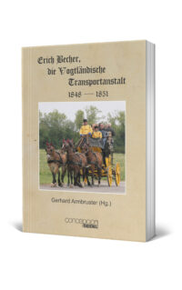 Erich Becher, Die Vogtländische Transportanstalt 1848 - 1851