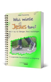 Was würde Jesus tun?