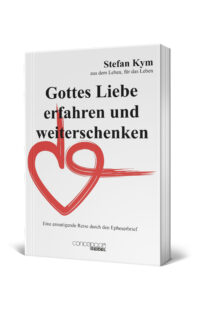 Gottes Liebe erfahren und weiterschenken