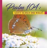 Psalm 104: Gott erschuf die Welt!