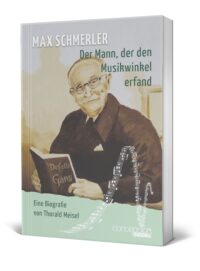 Max Schmerler - Der Mann, der den Musikwinkel erfand