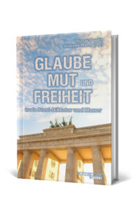 GLAUBE, MUT und FREIHEIT