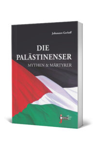 Die Palästinenser - Mythen und Märtyrer
